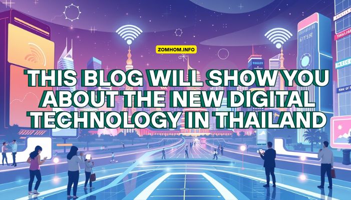 this blog will show you about the new digital technology in thailand