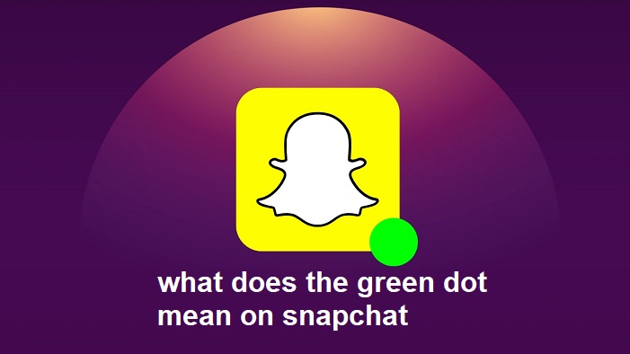 what does the green dot mean on snapchat
